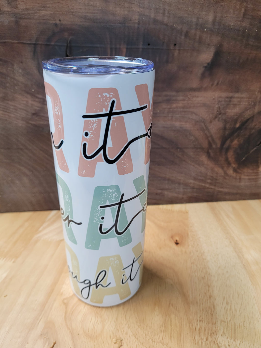 20 oz. Tumbler with "Pray on it, over it, and throw it"
