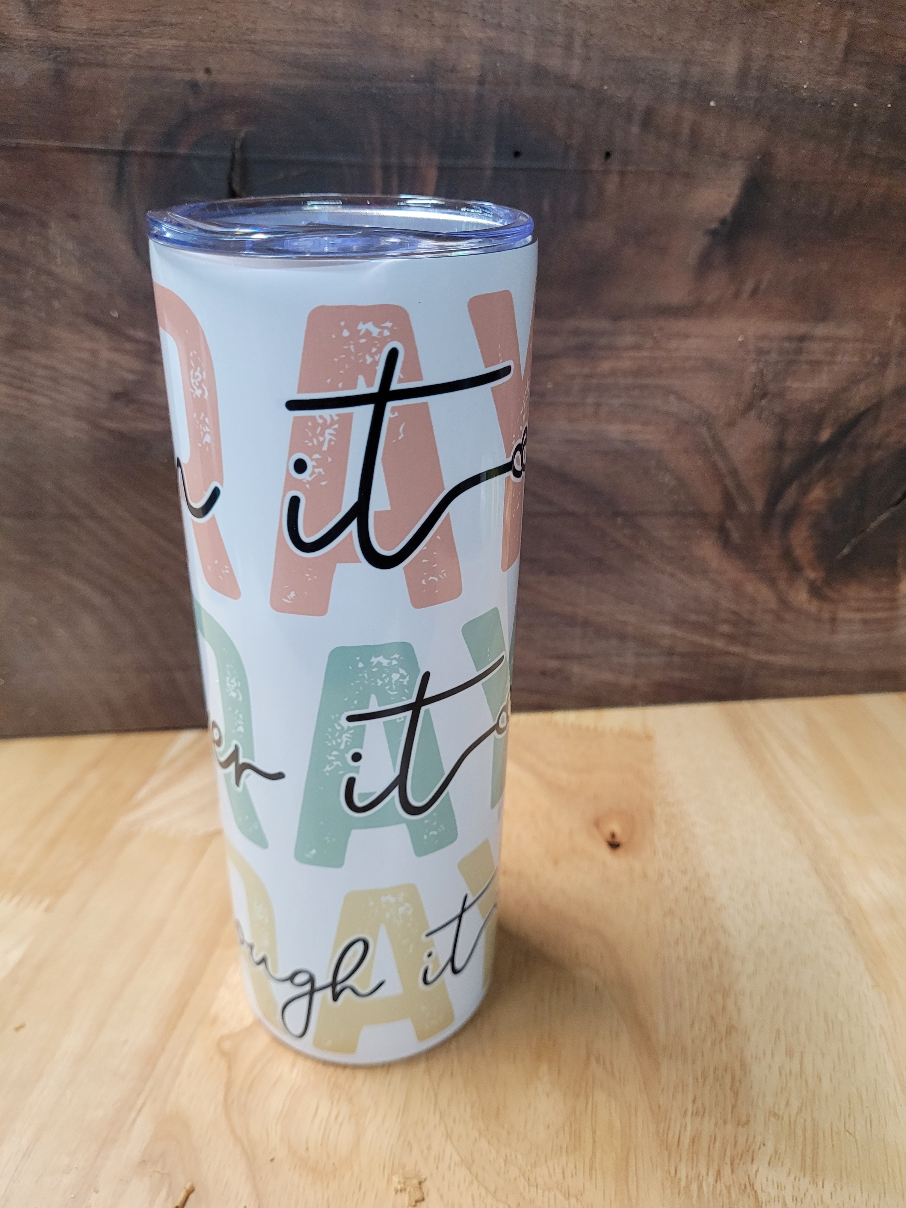 20 oz. Tumbler with "Pray on it, over it, and throw it"