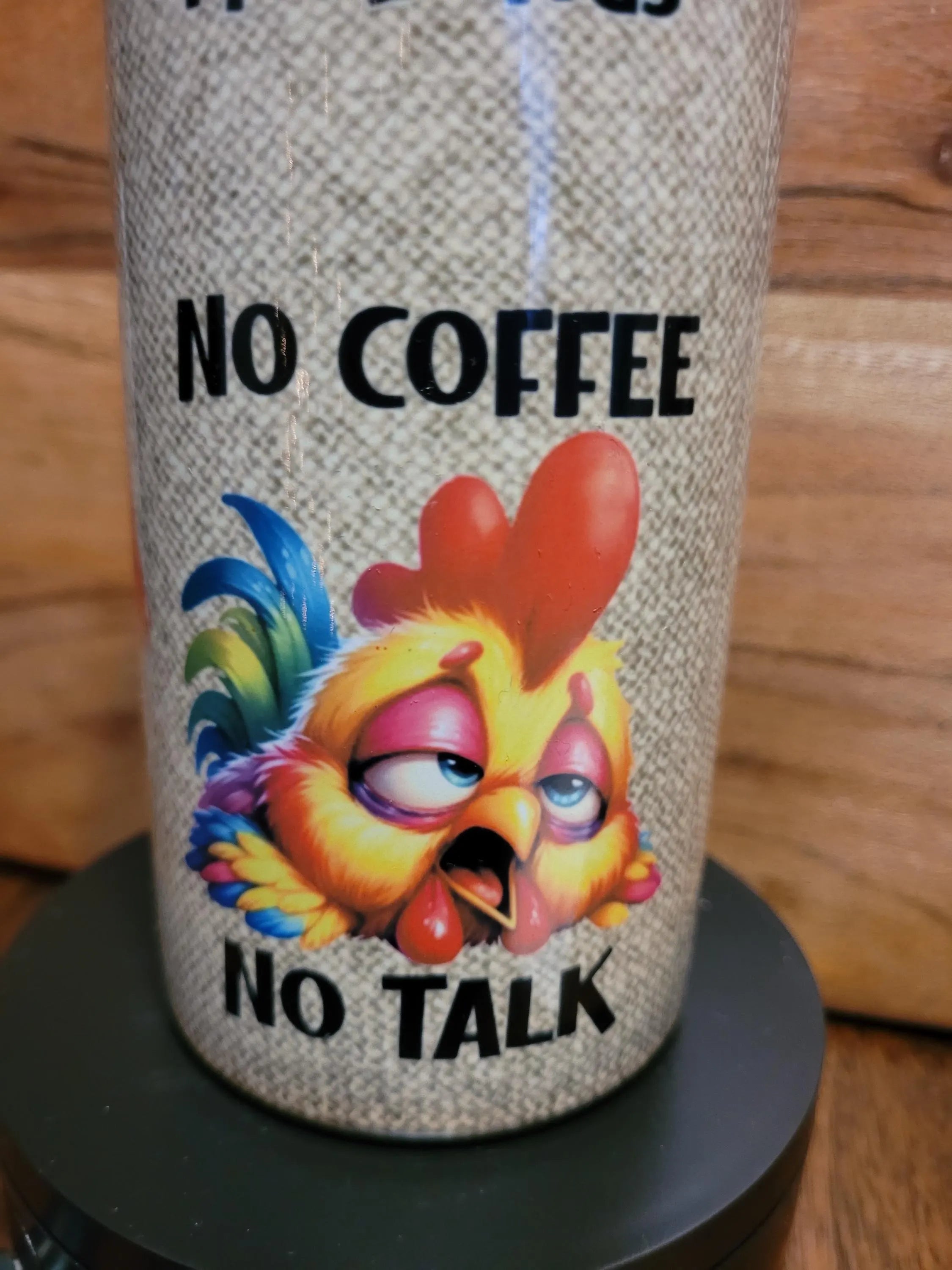 Sarcastic Chicken Coffee Tumbler 20oz" For Mom, Girlfriend, For Dad, or that Sarcastic Coffee drinker.