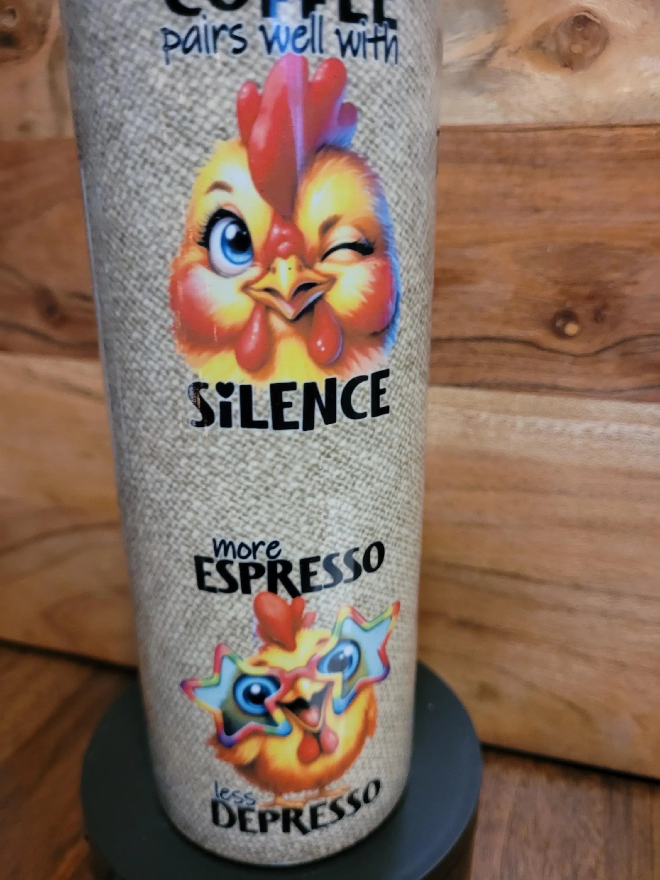 Sarcastic Chicken Coffee Tumbler 20oz" For Mom, Girlfriend, For Dad, or that Sarcastic Coffee drinker.