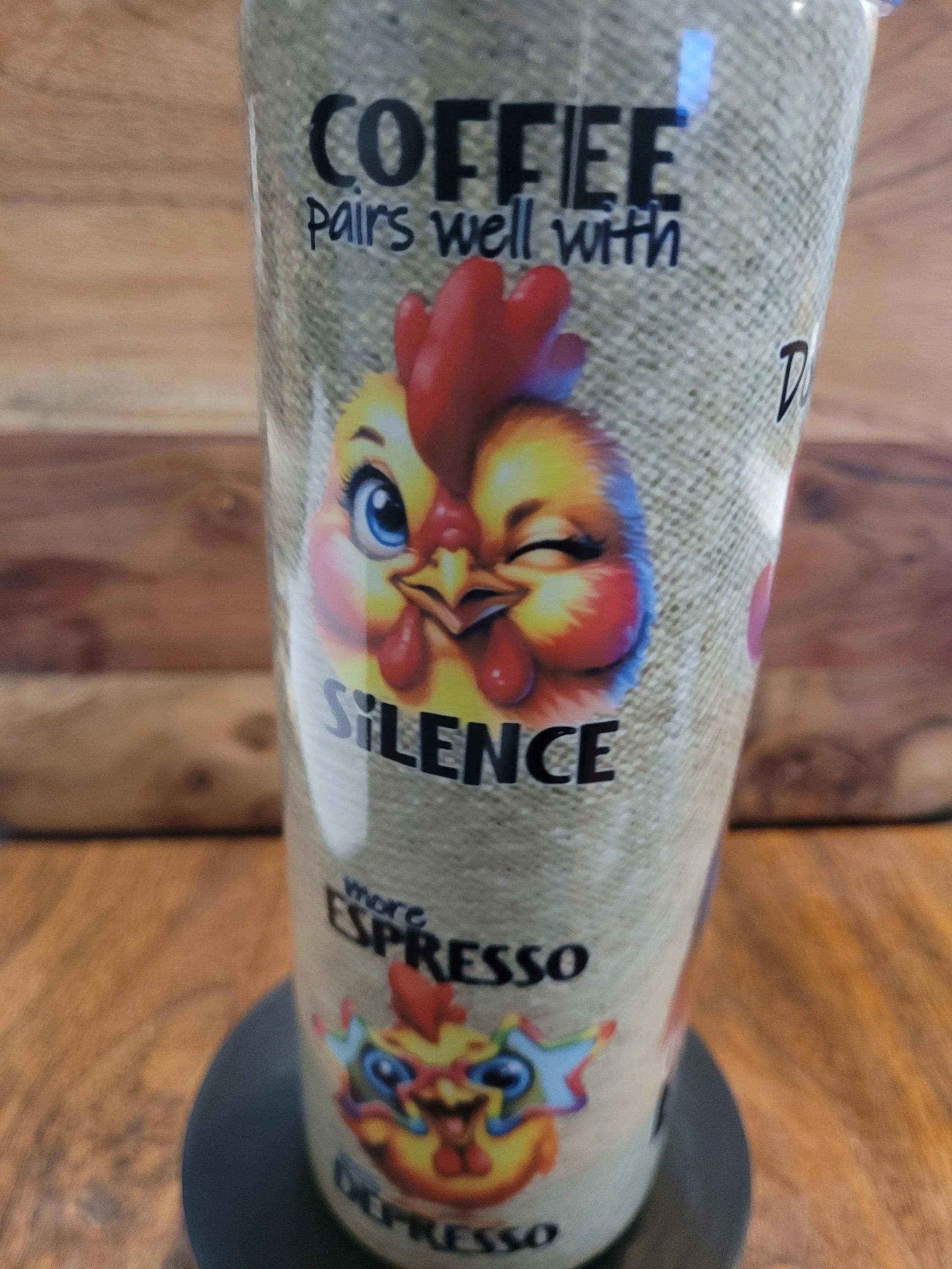 Sarcastic Chicken Coffee Tumbler 20oz" For Mom, Girlfriend, For Dad, or that Sarcastic Coffee drinker.